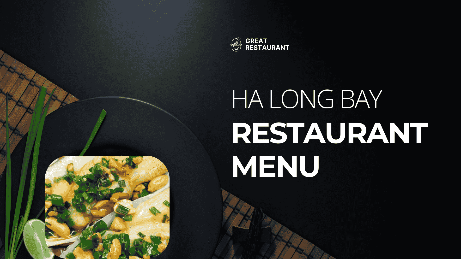 Ha Long Bay Restaurant Menu: A Foodie’s Guide